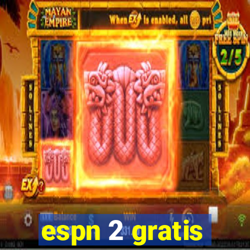 espn 2 gratis